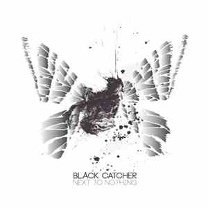 Black Catcher - Next To Nothing