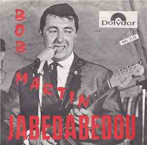 Bob Martin  - Jabedabedou