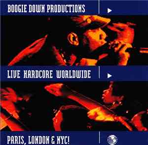 Boogie Down Productions - Live Hardcore Worldwide