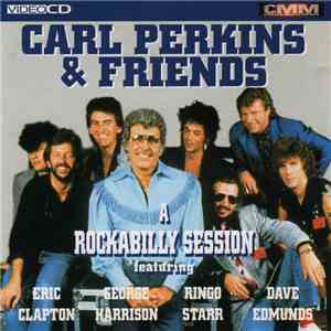 Carl Perkins & Friends - A Rockabilly Session