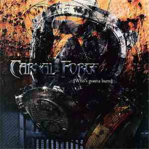 Carnal Forge - Who's Gonna Burn