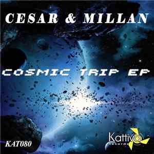 Cesar & Millan - Cosmic Trip EP