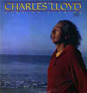 Charles Lloyd - Morning Sunrise