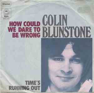 Colin Blunstone - How Could We Dare To Be Wrong