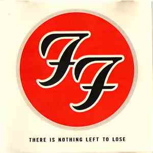 Foo Fighters - There Is Nothing Left To Lose