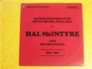 Hal McIntyre And His Orchestra - Superb Performances Never Before Available ...