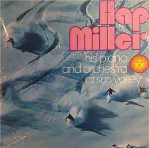 Hap Miller - His Piano And Orchestra At Sun Valley