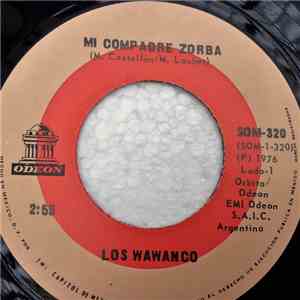 Los Wawanco - Mi Compadre Zorba / La Ruana