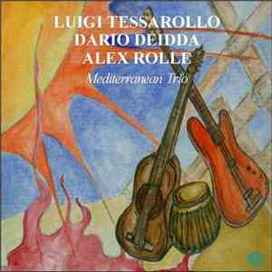 Luigi Tessarollo, Dario Deidda, Alex Rolle - Mediterranean Trio