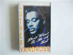 Luther Vandross - Didn't Want To Be a Fool