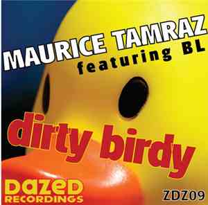 Maurice Tamraz Featuring BL - Dirty Birdy