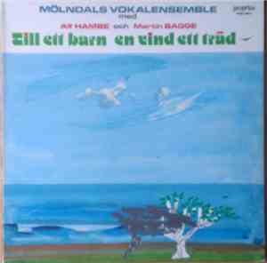 Mölndals Vokalensemble, Alf Hambe, Martin Bagge - Ett Barn En Vind Ett Träd