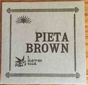 Pieta Brown - I Never Told