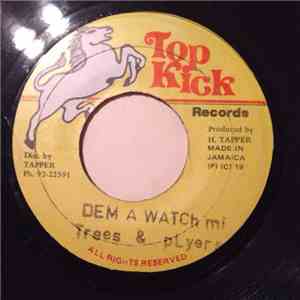 Plyers & Trees - Dem A Watch Me