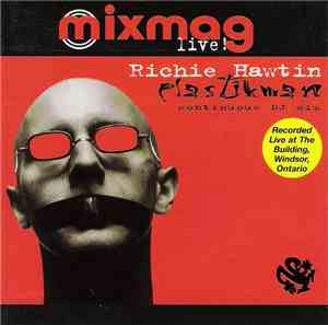 Richie Hawtin - Mixmag Live!: Richie Hawtin Plastikman Continuous DJ Mix