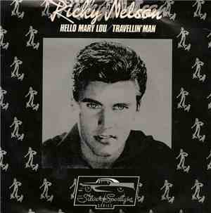 Ricky Nelson  - Hello Mary Lou / Travellin' Man