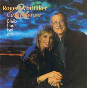 Roger Whittaker & Cindy Berger - Bleib Heut Bei Mir