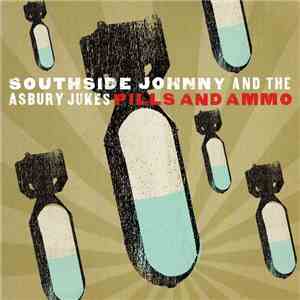 Southside Johnny And The Asbury Jukes - Pills And Ammo
