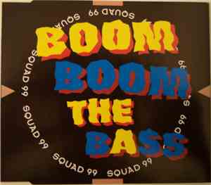 Squad 99 - Boom Boom The Bass