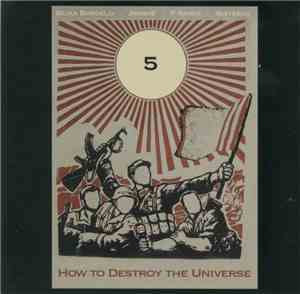 Various - How To Destroy The Universe : Part 5