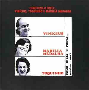 Vinicius De Moraes, Marilia Medalha & Toquinho - Como Dizia O Poeta...