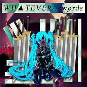 WH∆TEVER - Swords EP