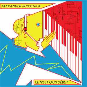 Alexander Robotnick - Ce N'Est Q'Un Début