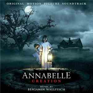 Benjamin Wallfisch - Annabelle: Creation (Original Motion Picture Soundtrac ...
