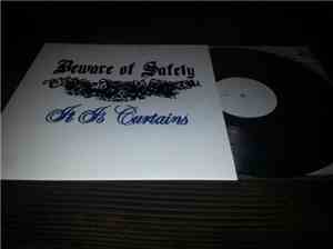 Beware Of Safety - It Is Curtains