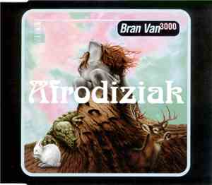 Bran Van 3000 - Afrodiziak