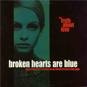 Broken Hearts Are Blue - The Truth About Love