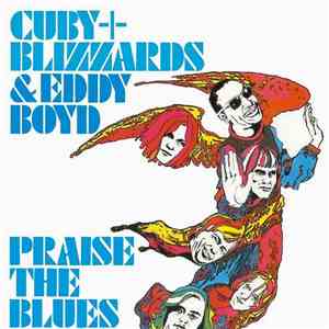 Cuby + Blizzards & Eddy Boyd - Praise The Blues