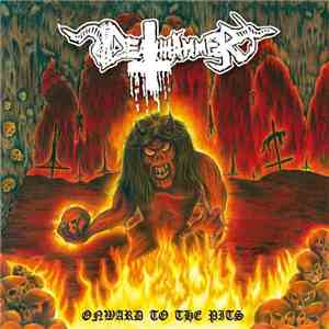 Deathhammer - Onward To The Pits
