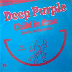 Deep Purple - Child In Time / Smoke On The Water