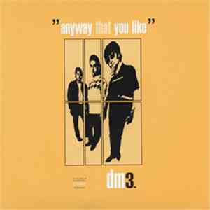 DM3 - Anyway That You Like