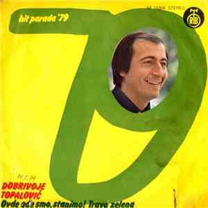 Dobrivoje Topalović - Ovde Gde Smo, Stanimo!