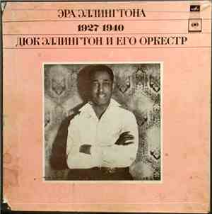 Дюк Эллингтон И Его Оркестр - Эра Эллингтона 1927-1940 = The Ellington Era  ...