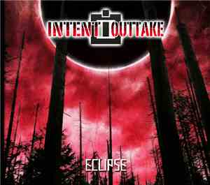 INTENT:OUTTAKE - Eclipse