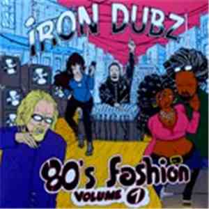 Iron Dubz - 80's Fashion Volume 1