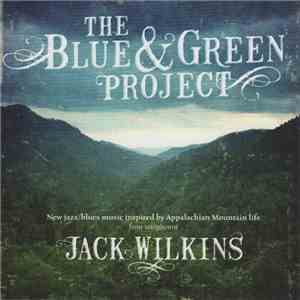 Jack Wilkins  - The Blue & Green Project