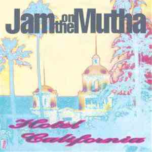 Jam On The Mutha - Hotel California