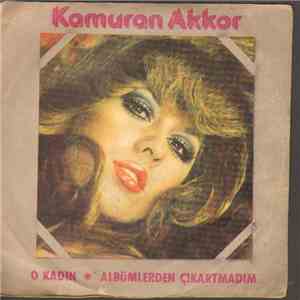 Kamuran Akkor - O Kadın / Albümlerden Çıkartmadım