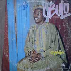 King Ubulu & His International Band Of Nigeria - Oyeije Special