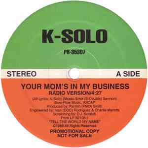 K-Solo - Your Mom's In My Business