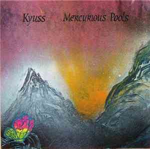Kyuss - Mercurious Pools