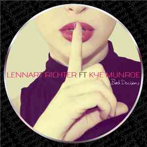 Lennart Richter Ft Kye Munroe - Bad Decisions