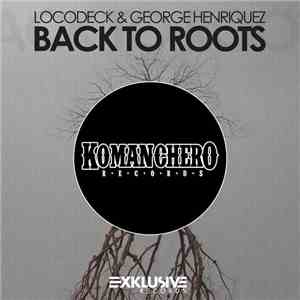 Locodeck & George Henriquez - Back To Roots