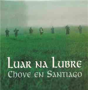 Luar Na Lubre - Chove En Santiago
