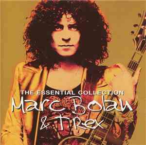 Marc Bolan & T. Rex - The Essential Collection