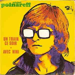 Michel Polnareff - Un Train Ce Soir / Avec Nini
